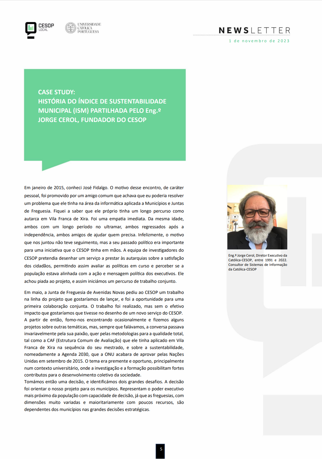 Newsletter da Rede CESOP-Local para os Territórios Sustentáveis. Entrevista à Presidente da CâmaraNewsletter da Rede CESOP-Local para os Territórios Sustentáveis. História do ISM - Índice de Sustentabilidade Municipal pelo Fundador da Católica-CESOP, Engº Jorge Cerol