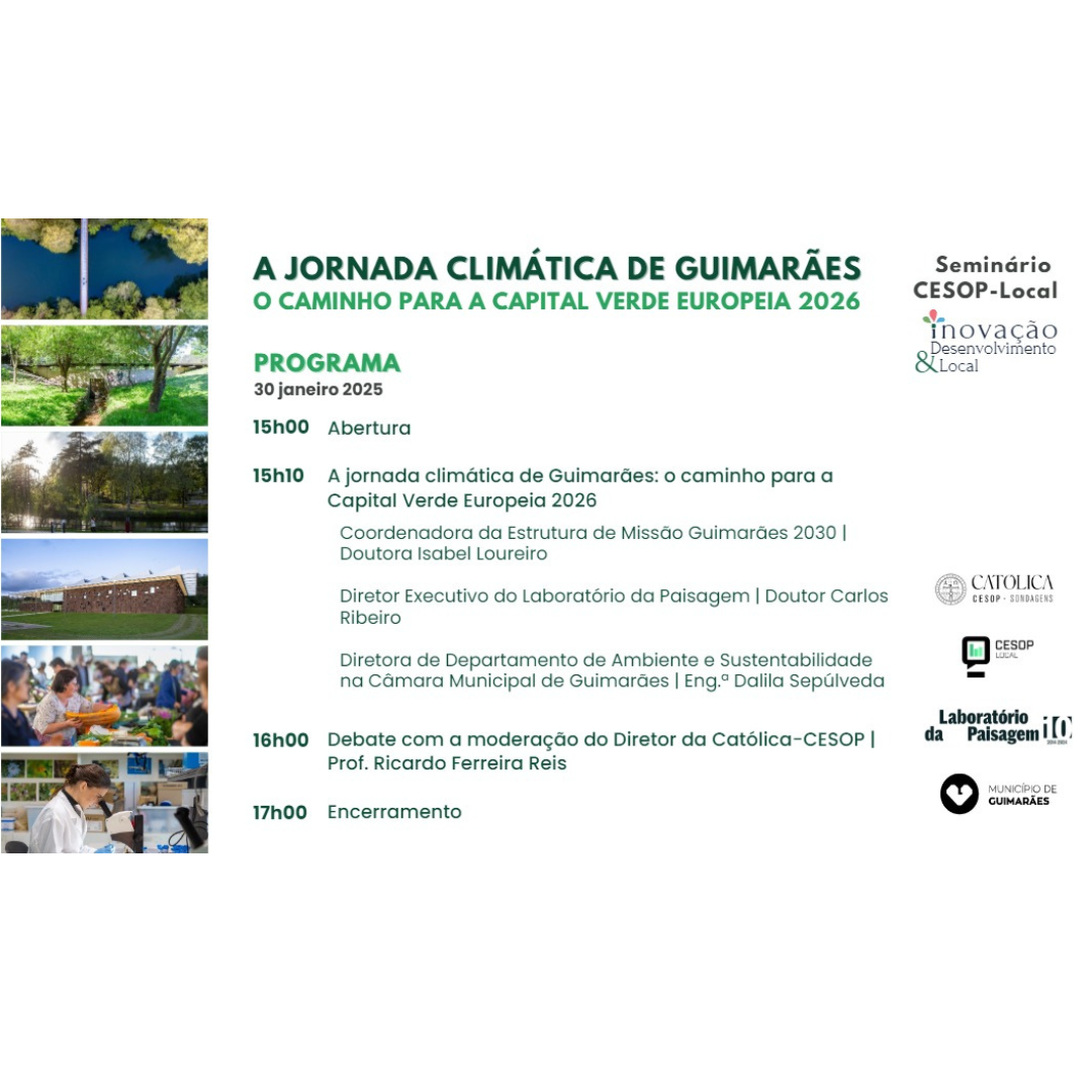 Seminário Inovação & Desenvolvimento Local do CESOP-Local com o Município de Guimarães   “A jornada climática de Guimarães: o caminho para a Capital Verde Europeia 2026” 