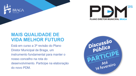 3ª revisão do Plano Diretor Municipal de Braga, um instrumento fundamental para manter o nosso concelho na rota do desenvolvimento