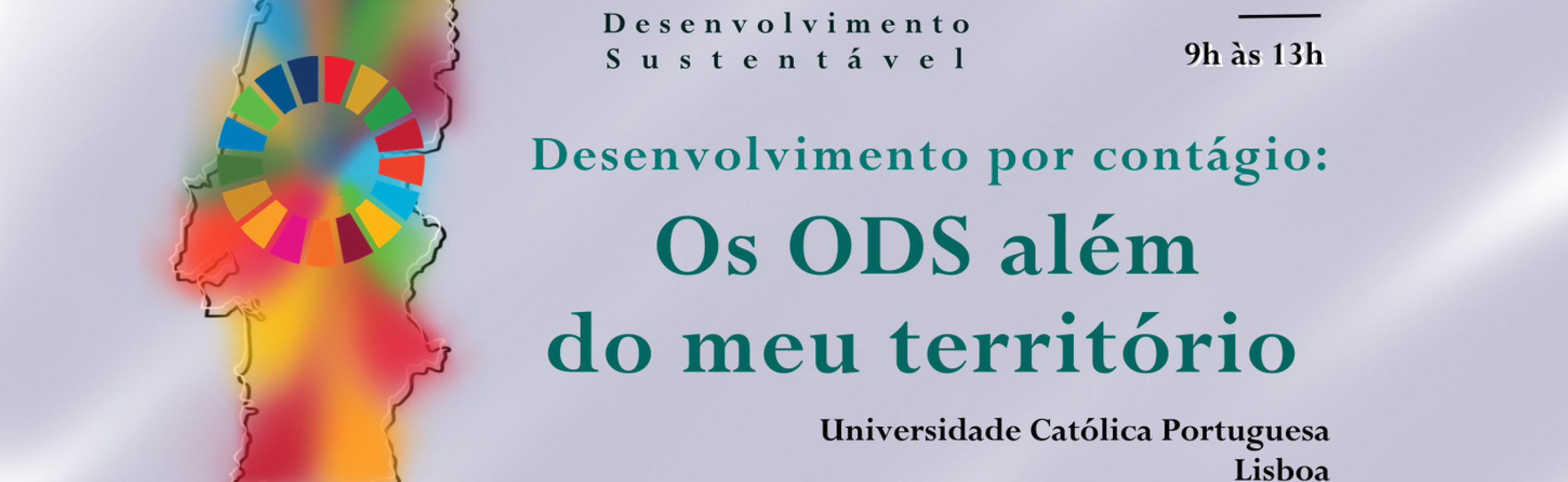 5º Seminário Anual CESOP-Local para o Desenvolvimento Sustentável na Universidade Católica Portuguesa "Desenvolvimento por contágio: Os ODS além do meu território"