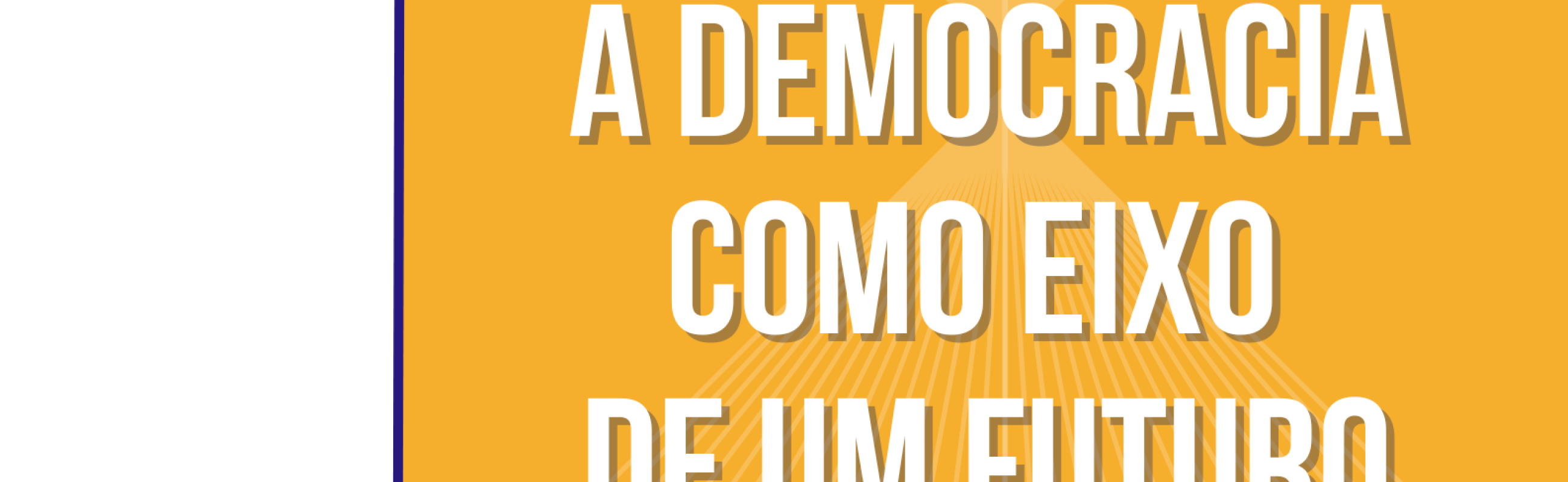 VII Seminário Anual CESOP-Local para o Desenvolvimento Sustentável "A Democracia como Eixo de um Futuro Sustentável"